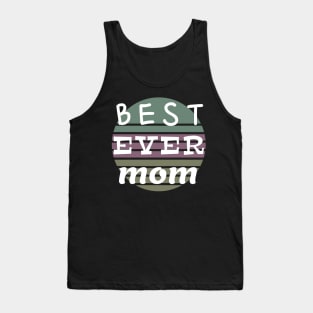 Mom Funny Gift - Best Mom Ever Tank Top